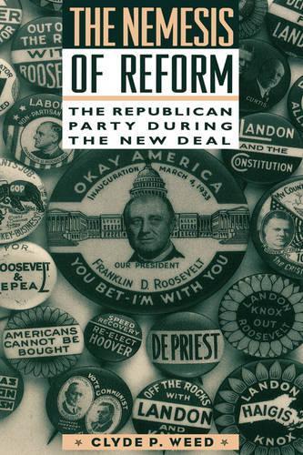 Бумажная книга «Nemesis of Reform: The Republican Party During the New Deal», автор Клайд П. Уид - фото №1