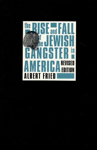 Паперова книга «The Rise and Fall of the Jewish Gangster in America», автор Альберт Фрід - фото №1