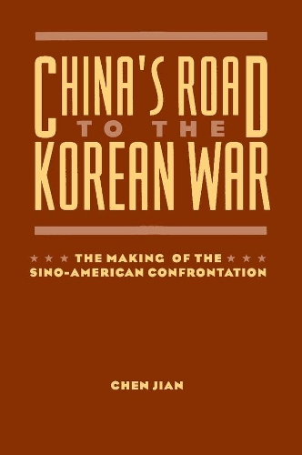 Бумажная книга «China's Road to the Korean War: The Making of the Sino-American Confrontation», автор Цзянь Чэнь - фото №1