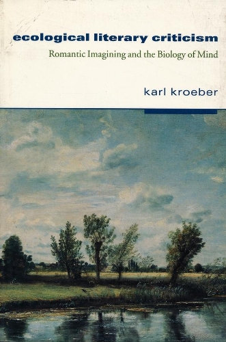Бумажная книга «Ecological Literary Criticism: Romantic Imagining and the Biology of Mind», автор Карл Кробер - фото №1