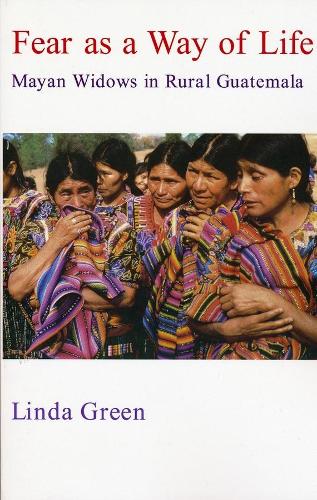 Бумажная книга «Fear as a Way of Life: Mayan Widows in Rural Guatemala», автор Линда Грин - фото №1