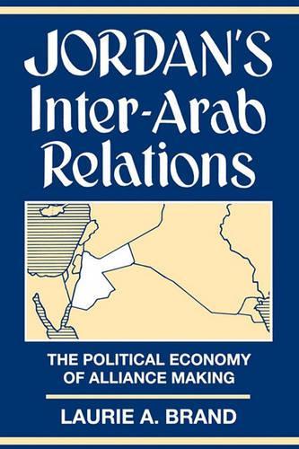 Бумажная книга «Jordan's Inter-Arab Relations: The Political Economy of Alliance-Making», автор Лори Брэнд - фото №1