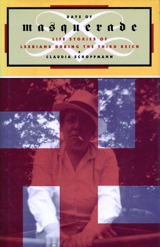 Паперова книга «Days of Masquerade: Life Stories of Lesbian Women During the Third Reich», автор Клаудія Шоппманн - фото №1