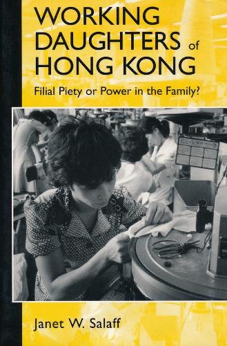 Бумажная книга «Working Daughters of Hong Kong: Filial Piety or Power in the Family?», автор Джанет Салафф - фото №1