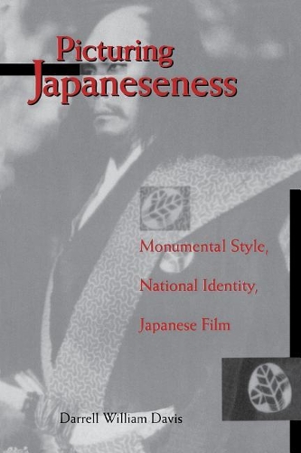 Бумажная книга «Picturing Japaneseness: Monumental Style, National Identity, Japanese Film», автор Даррелл Уильям Дэвис - фото №1