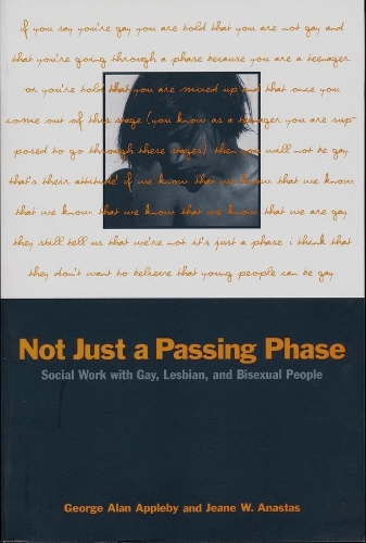 Паперова книга «Not Just a Passing Phase: Social Work with Gay, Lesbian, and Bisexual People», авторів Джордж Алан Епплбі, Жанна В. Анастас - фото №1