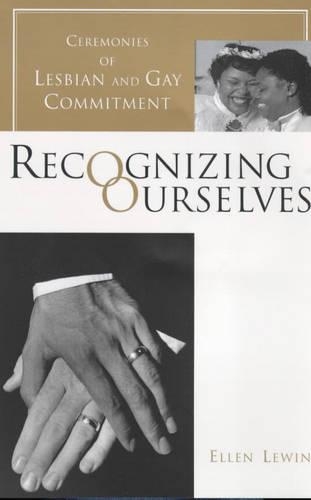Бумажная книга «Recognizing Ourselves: Ceremonies of Lesbian and Gay Commitment», автор Эллен Левин - фото №1