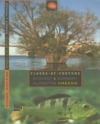 Паперова книга «Floods of Fortune: Ecology and Economy Along the Amazon», авторів Денніс Махар, Майкл Гоулдінг, Найджел Дж. Сміт - фото №1