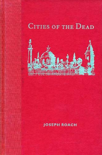 Бумажная книга «Cities of the Dead: Circum-Atlantic Performance», автор Джозеф Роуч - фото №1