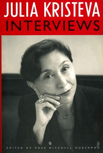 Бумажная книга «Julia Kristeva Interviews», автор Юлия Кристева - фото №1