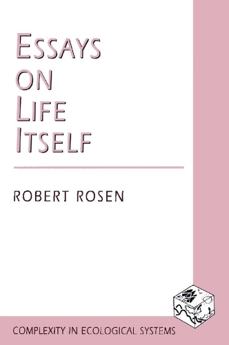 Паперова книга «Essays on Life Itself», автор Роберт Розен - фото №1