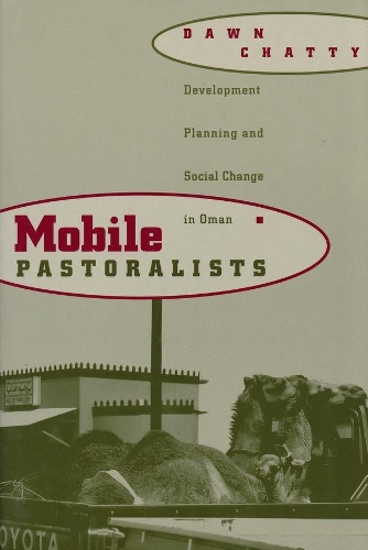 Бумажная книга «Mobile Pastoralists: Development Planning and Social Change in Oman», автор Доун Чатти - фото №1