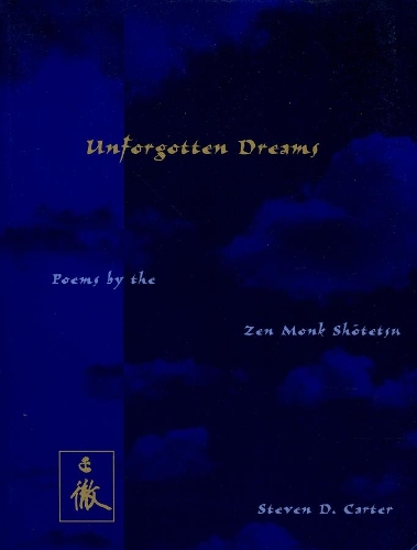 Паперова книга «Unforgotten Dreams: Poems by the Zen Monk Shotetsu», автор Сьотецу - фото №1