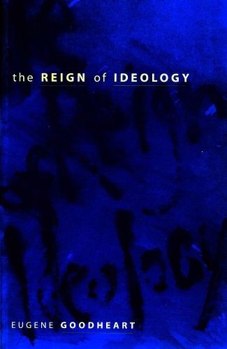 Бумажная книга «The Reign of Ideology», автор Юджин Гудхарт - фото №1