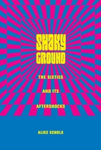 Бумажная книга «Shaky Ground: The Sixties and Its Aftershocks», автор Элис Эколс - фото №1