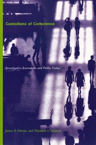 Бумажная книга «Custodians of Conscience: Investigative Journalism and Public Virtue», авторов Джеймс С. Эттема, Теодор Л. Глассер - фото №1