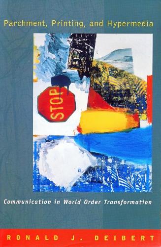 Бумажная книга «Parchment, Printing, and Hypermedia: Communication and World Order Transformation», автор Рональд Дейберт - фото №1