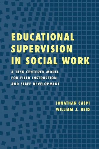 Паперова книга «Educational Supervision in Social Work: A Task-Centered Model for Field Instruction and Staff Development», авторів Джонатан Каспі, Вільям Дж. Рід - фото №1