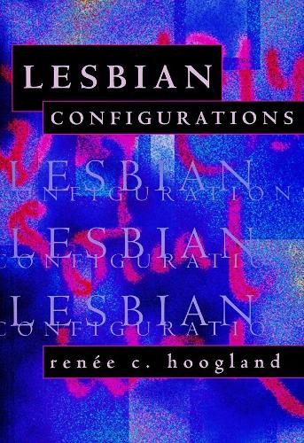 Бумажная книга «Lesbian Configurations», автор Рене К. Хугланд - фото №1