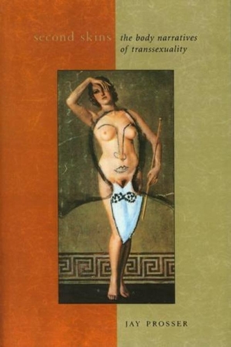 Бумажная книга «Second Skins: The Body Narratives of Transsexuality», автор Джей Проссер - фото №1