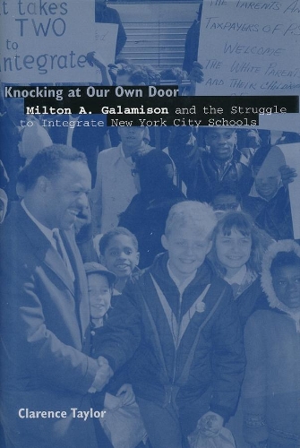 Бумажная книга «Knocking at Our Own Door: Milton A. Galamison and the Struggle for School Integration in New York City», автор Кларенс Тейлор - фото №1