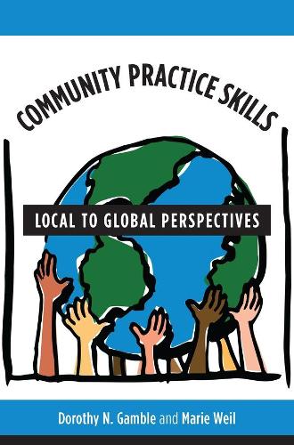 Бумажная книга «Community Practice Skills: Local to Global Perspectives», авторов Дороти Н. Гэмбл, Мари Вайль - фото №1