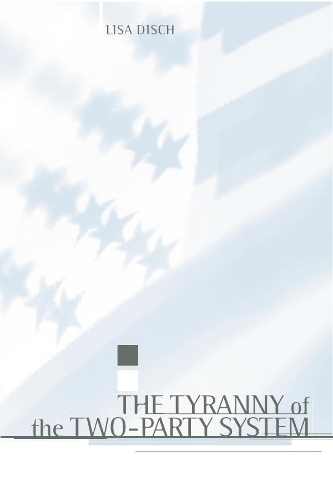 Паперова книга «The Tyranny of the Two-Party System», автор Ліза Діш - фото №1