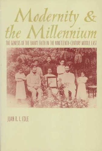 Бумажная книга «Modernity and the Millennium: The Genesis of the Baha'i Faith in the Nineteenth Century», автор Хуан Коул - фото №1