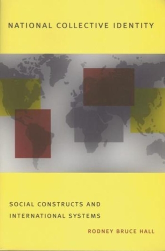 Бумажная книга «National Collective Identity: Social Constructs and International Systems», автор Родни Брюс Холл - фото №1