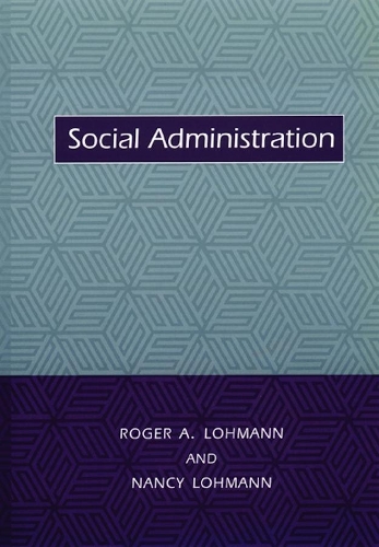 Паперова книга «Social Administration», авторів Ненсі Ломанн, Роджер А. Ломанн - фото №1