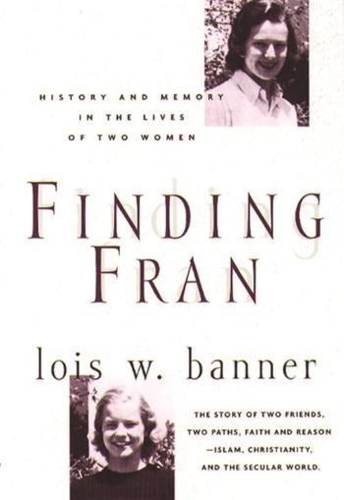 Бумажная книга «Finding Fran: History and Memory in the Lives of Two Women», автор Лоис Баннер - фото №1