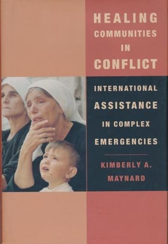Бумажная книга «Healing Communities in Conflict: International Assistance in Complex Emergencies», автор Кимберли А. Мейнард - фото №1