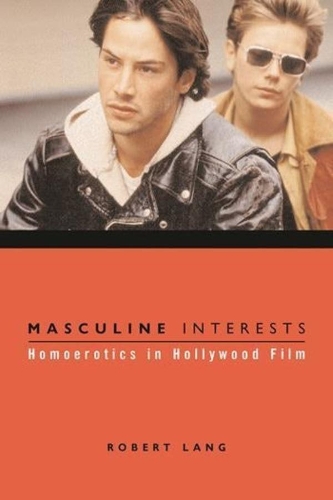 Бумажная книга «Masculine Interests: Homoerotics in Hollywood Film», автор Роберт Лэнг - фото №1