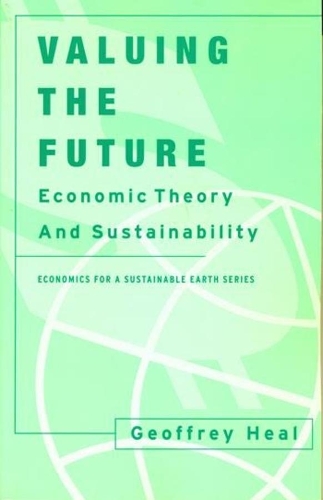 Паперова книга «Valuing the Future: Economic Theory and Sustainability», автор Джеффрі Хіл - фото №1