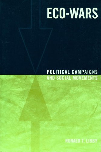 Бумажная книга «Eco-Wars: Political Campaigns and Social Movements», автор Рональд Т. Либби - фото №1