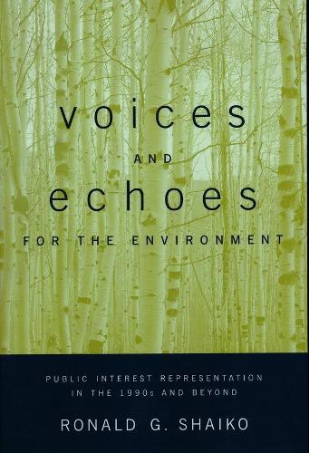Паперова книга «Voices and Echoes for the Environment: Public Interest Representation in the 1990s and Beyond», автор Рональд Г. Шайко - фото №1