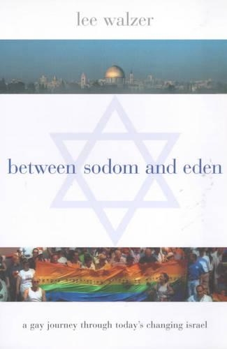 Бумажная книга «Between Sodom and Eden: A Gay Journey Through Today's Changing Israel», автор Ли Уолцер - фото №1