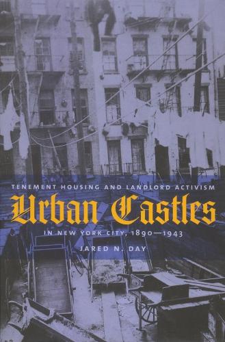 Paper book «Urban Castles: Tenement Housing and Landlord Activism in New York City, 1890–1943», author Jared Day - фото №1