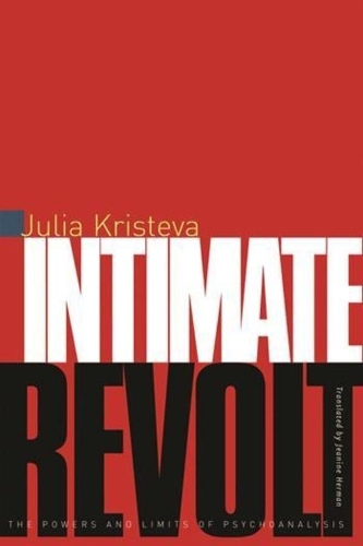 Бумажная книга «Intimate Revolt: The Powers and Limits of Psychoanalysis», автор Юлия Кристева - фото №1