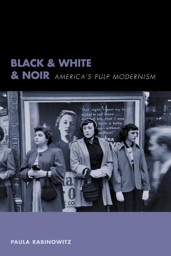 Паперова книга «Black & White & Noir: America's Pulp Modernism», автор Пола Рабінович - фото №1