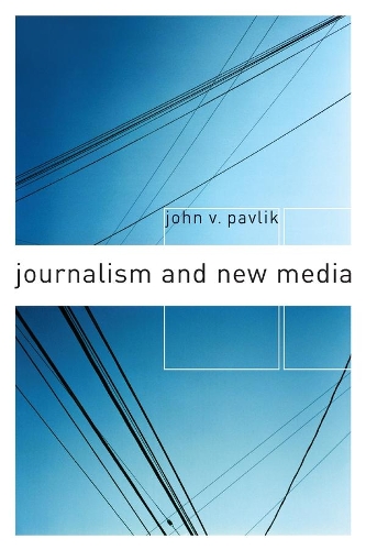 Паперова книга «Journalism and New Media», автор Джон В. Павлік - фото №1