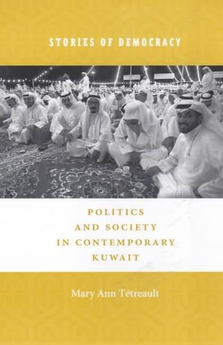Бумажная книга «Stories of Democracy: Politics and Society in Contemporary Kuwait», автор Мэри Энн Тетро - фото №1