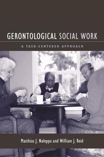 Паперова книга «Gerontological Social Work: A Task-Centered Approach», авторів Матіас Налеппа, Вільям Дж. Рід - фото №1