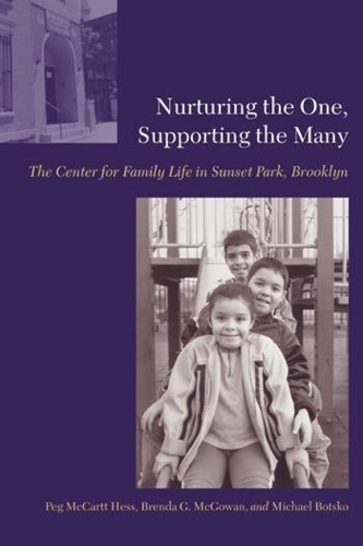 Паперова книга «Nurturing the One, Supporting the Many: The Center for Family Life in Sunset Park, Brooklyn», авторів Бренда Г. Макгоуен, Майкл Боцко, Пег Гесс - фото №1