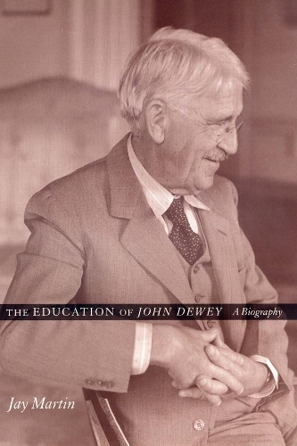Бумажная книга «The Education of John Dewey: A Biography», автор Джей Мартин - фото №1