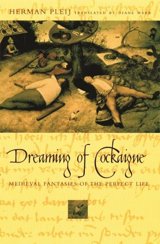 Бумажная книга «Dreaming of Cockaigne: Medieval Fantasies of the Perfect Life», автор Герман Плейдж - фото №1