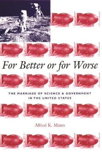 Бумажная книга «For Better or for Worse: The Marriage of Science and Government in the United States», автор Альфред К. Манн - фото №1