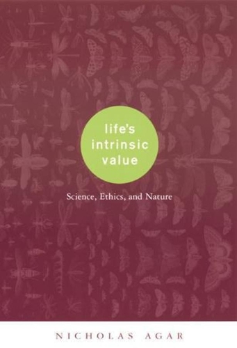 Паперова книга «Life's Intrinsic Value: Science, Ethics, and Nature», автор Ніколас Агар - фото №1