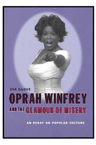 Бумажная книга «Oprah Winfrey and the Glamour of Misery: An Essay on Popular Culture», автор Ева Иллуз - фото №1