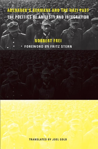 Бумажная книга «Adenauer's Germany and the Nazi Past: The Politics of Amnesty and Integration», автор Норберт Фрей - фото №1